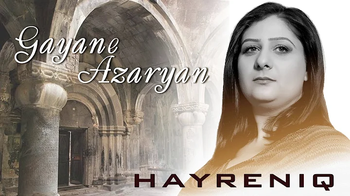 Gayane Azaryan - Hayreniq