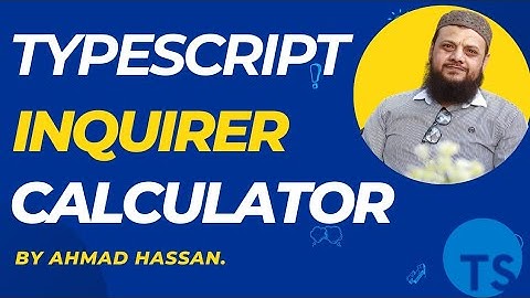 Make a Calculator with TypeScript Inquirer | Step-by-Step Tutorial" By Ahmad Hassan.