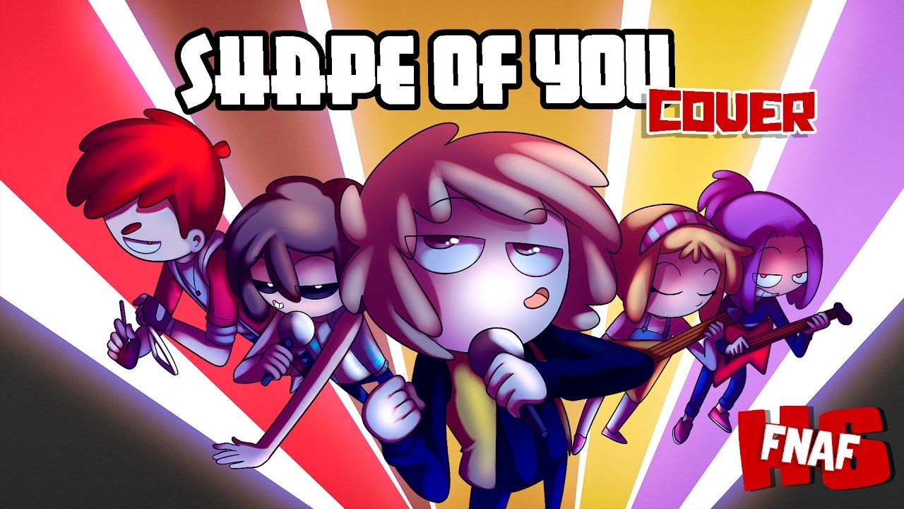 UNIDOS SOMOS MAS FUERTES | Shape of you Cover |  #FNAFHS
