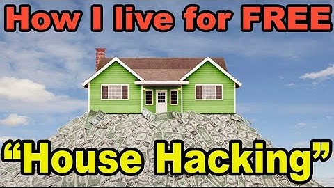 House hacking 101 - How to live for free!