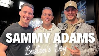 Sammy Adams, Boston's Boy | NO LIMITS PODCAST