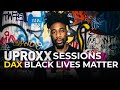Dax - "Black Lives Matter" (Live) | UPROXX Sessions