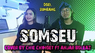 Somseu - Doel Sumbang (Cover by Anjar Boleaz Ft Chie Chimoet)