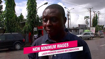 NEW MINIMUM WAGES  LAGOS WORKERS DEMAND IMPLEMENTATION