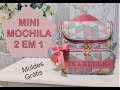 MINI MOCHILA 2 EM 1  - moldes grátis