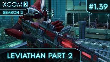 XCom 2 - Season 2 (Long War/Better Advent) - Attempt 1 Ep 39 (Assault Alien Fortress)