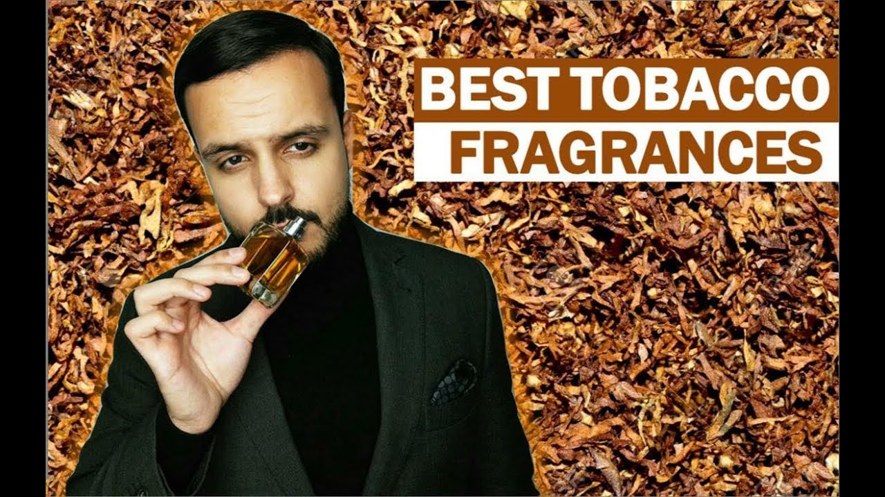 Top 10 Best Tobacco Fragrances Gotta Love Tobacco Scents YouTube