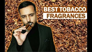 Top 10 Best Tobacco Fragrances | Gotta Love Tobacco Scents