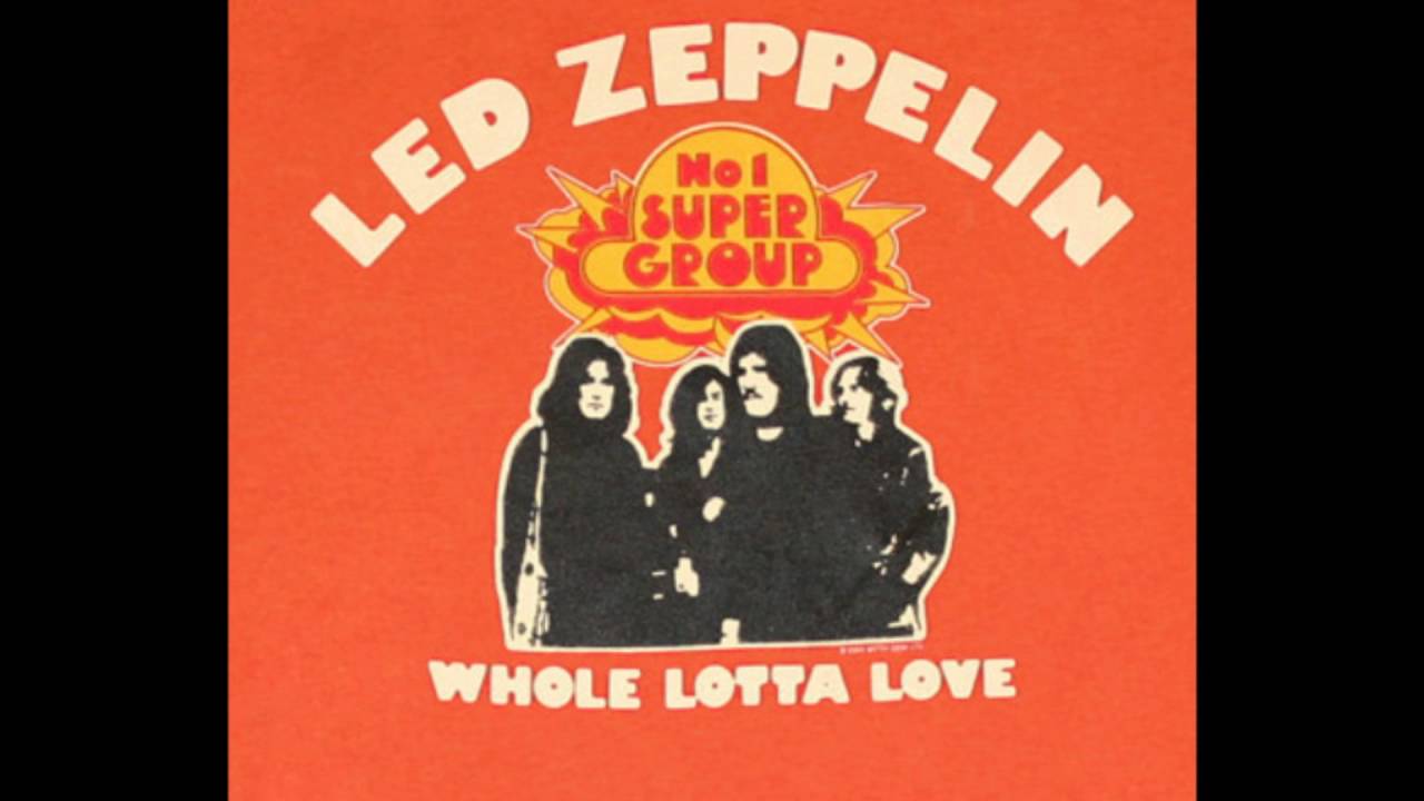Whole lotta текст. Led Zeppelin whole Lotta Love. Led Zeppelin «whole Lotta Love» 1969. Whole Lotta Love Remaster led Zeppelin. Led Zeppelin - whole Lotta Love обложка.