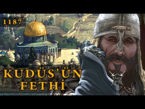 Kudüs&rsquo;ün Fethi (1187) | Hıttin Muharebesi / Selahaddin Eyyubi
