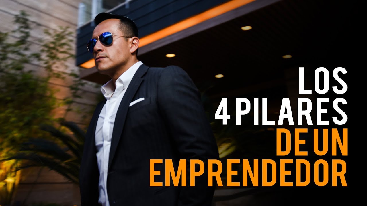 Los 4 Pilares de un EMPRENDEDOR | Podcast de Negocios y Emprendimiento