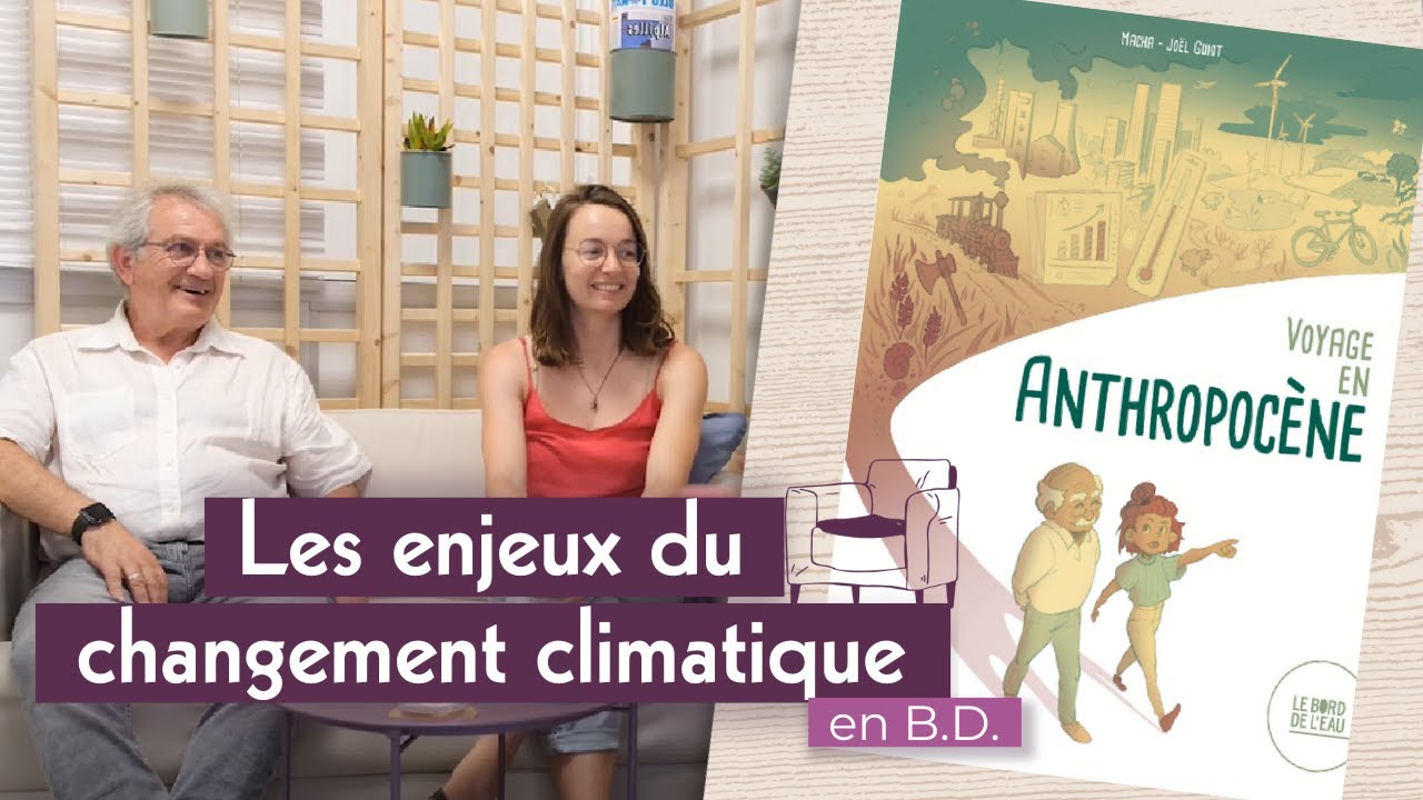 Voyage en anthropocène avec Macha & Joël Guiot - YouTube