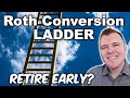 Roth Conversion Ladder Explained - Can You Retire Early?