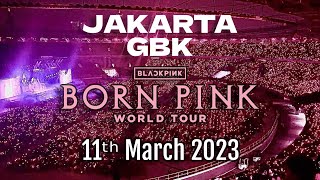 BLACKPINK BORN PINK World Tour Jakarta @ GBK  - 11 Mar 2023 (Noob Fancam)