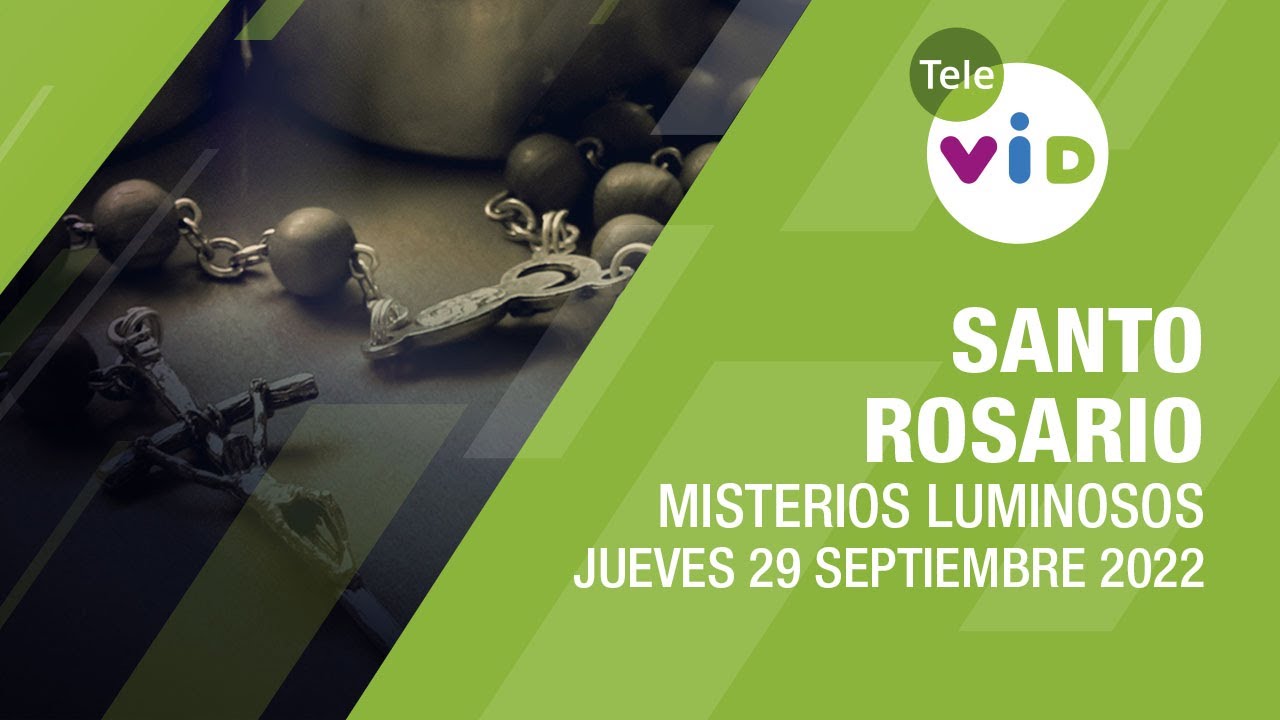 Santo Rosario 📿 Jueves 29 Septiembre 2022 Misterios Luminosos - Tele VID -  YouTube
