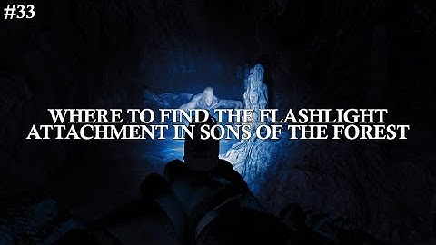#33 Where To Get The Flashlight Attachment in Sons of the Forest