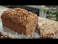 Buckwheat bread with chia  5ingredients gluten free vegan no knead yeast free