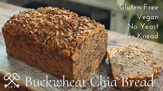 Buckwheat Bread with Chia | 5-Ingredients, Gluten Free, Vegan, No Knead, Yeast Free