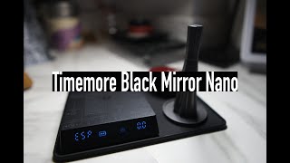 Timemore Black Mirror Nano - BEST Acaia Lunar Alternative 