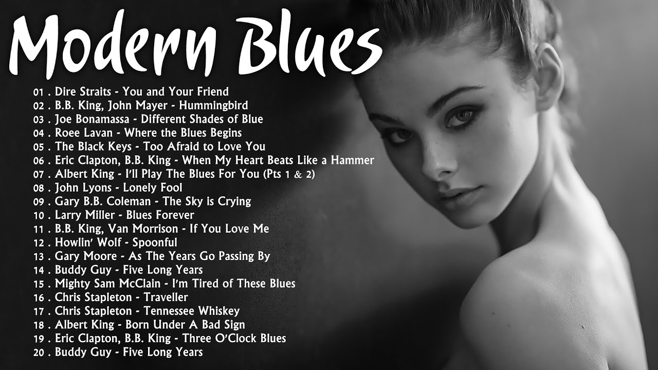 Modern Blues Compilations The Best Of Slow Bluesrock Ballads Modern Blues Song Youtube 