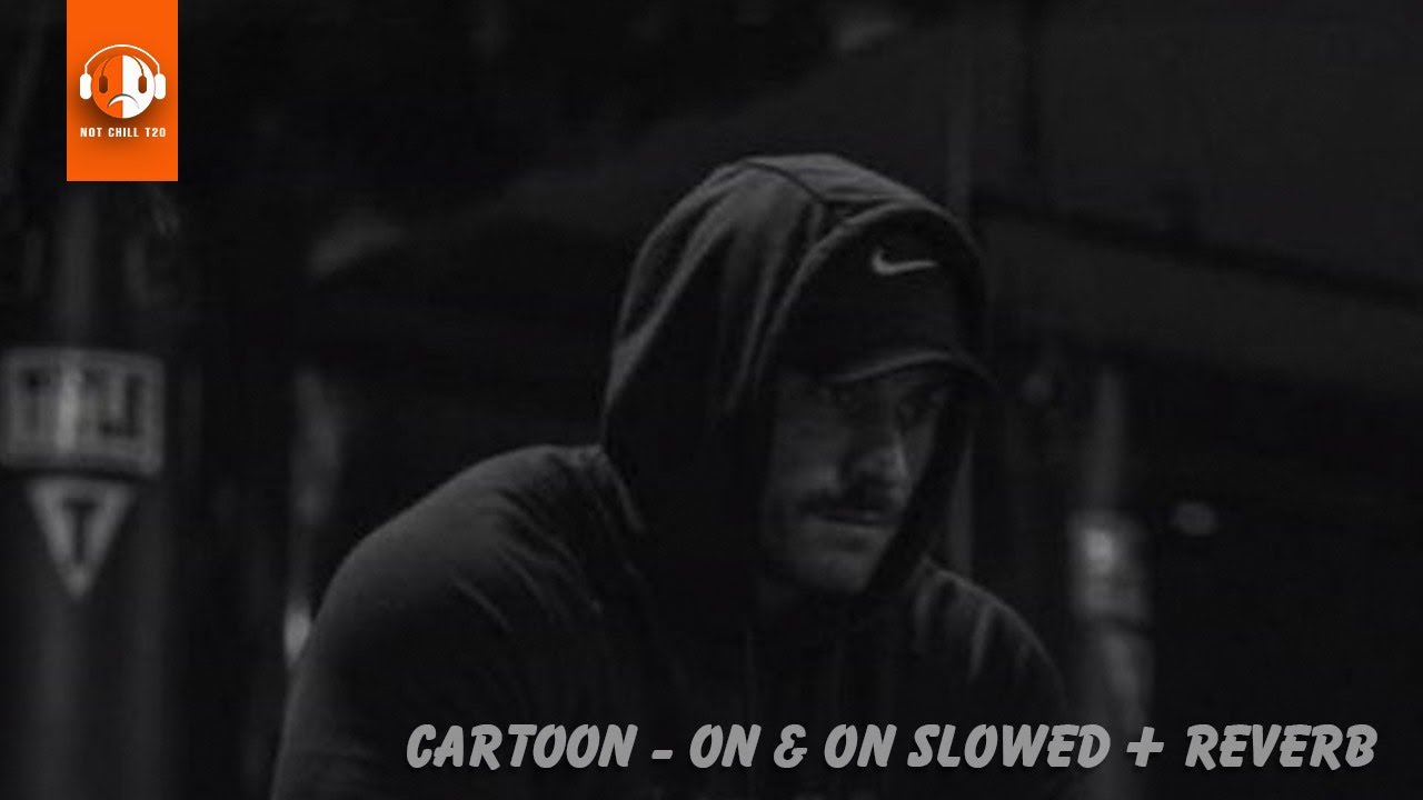 Slowed Reverb Cartoon Cartoon - On & On Slowed + Reverb - YouTube