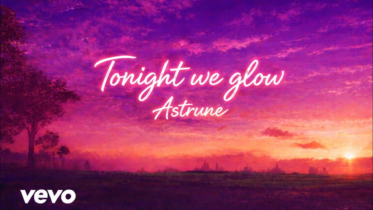 Tonight We Glow 🌌 | Aesthetic Night Vibes Music | Astrune