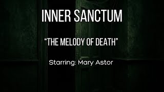 Celebrity Inner Sanctum Mysteries | The Melody of Death (1944) | MARY ASTOR | Hollywood Star | Old Time Radio Profile