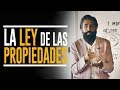 LA LEY DE LAS PROPIEDADES