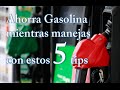 ¡Ahorra Gasolina Mientras manejas!.. Con estos 5 tips.