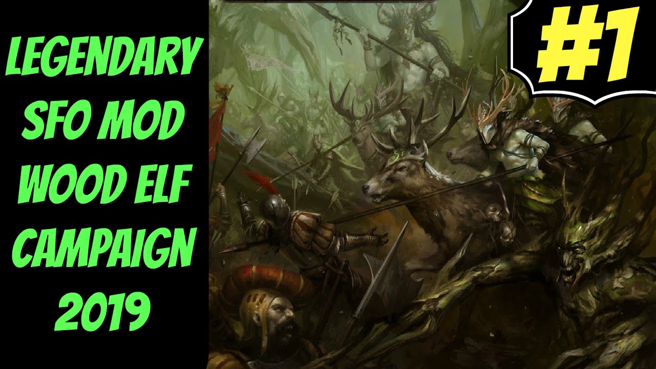 Legendary SFO Durthu Campaign 1 (Wood Elves) Mortal Empires 2019