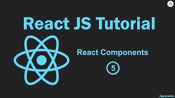 ReactJS Tutorial 5  React Components