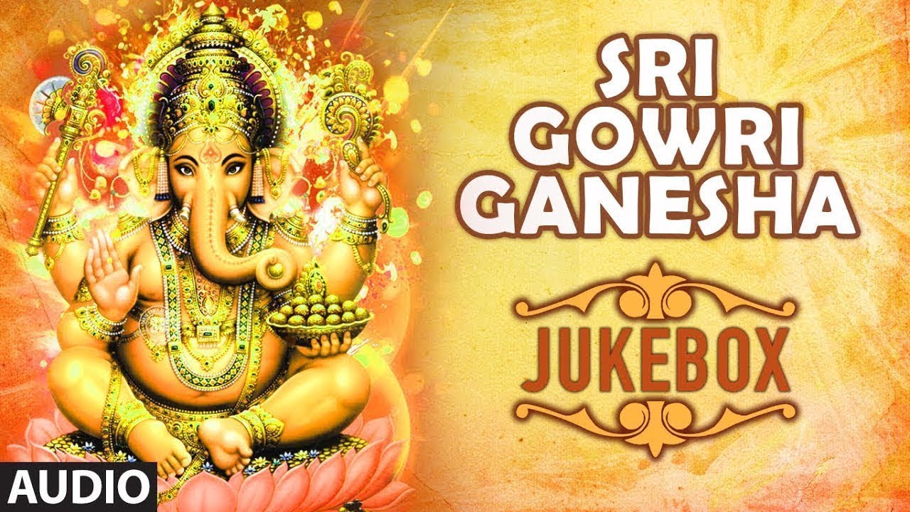 Sri Gowri Ganesha  Lord Ganesha Kannada Devotional Songs  Kannada Bhakti Geethegalu