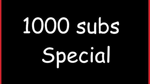 1000 subs THANK YOU!!!