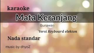 karaoke mata karanjang(Gunawan) nada standar || karaoke pop manado versi keyboard elekton mantap
