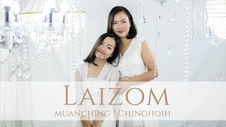 LAIZOM | Muanching & Chinghoih (Official Music Video)