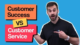 Is Customer Success Better Than Customer Service?