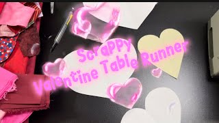 Scrappy Valentine’s Day Table Runner | Raw Edge Appliqué Scrap Quilt Project