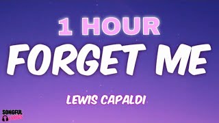 (1 HOUR)  FORGET ME  Lewis Capaldi | Song Lyrics