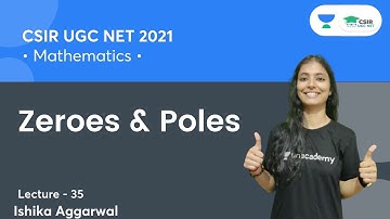 Zeroes & Poles | CSIR NET | GATE || By Ishika Aggarwal