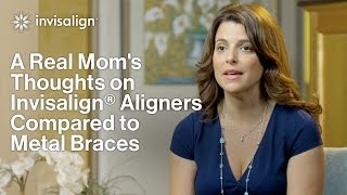 Mom Talks Invisalign Treatment Vs. Traditional Braces | Invisalign