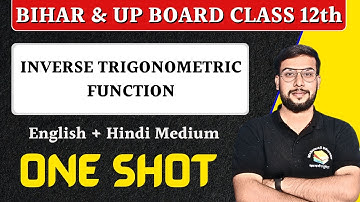 Inverse Trigonometric Function (प्रतिलोम त्रिकोणमितीय फलन) Class 12 Math One Shot Bihar & UP Board