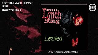 Brotha Lynch Hung - Thatz What I Said feat. Loki