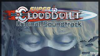 Super Cloudbuilt Soundtrack - Main Theme [Extended Mix]