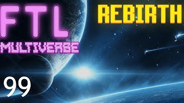 FTL : MULTIVERSE REBIRTH  - Part 99 [The Final Race]