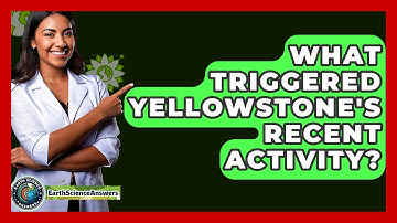 What Triggered Yellowstone