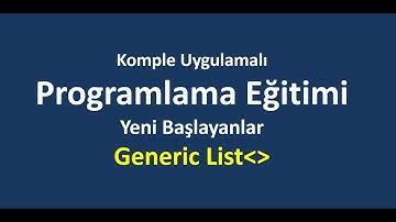 Generic List Nedir ve Nasıl Kullanılır ?