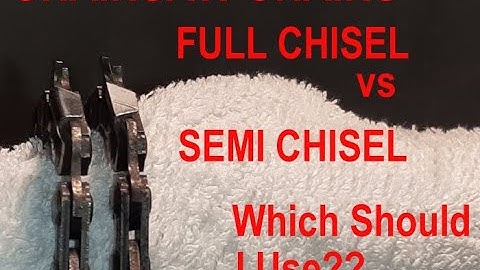 Full Chisel vs Semi Chisel STIHL CHAINSAW CHAINS. Which do I use?? It