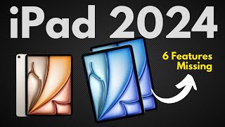 6 Crucial Features Missing on the 2024 iPad Air & iPad Pro