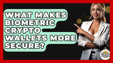 What Makes Biometric Crypto Wallets More Secure? - CryptoBasics360.com