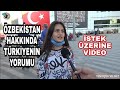 Özbekistan Türkiyede Nasıl Biliniyor ? Türkiyede Yaşamalarında Bir Sakınca Varmı ?